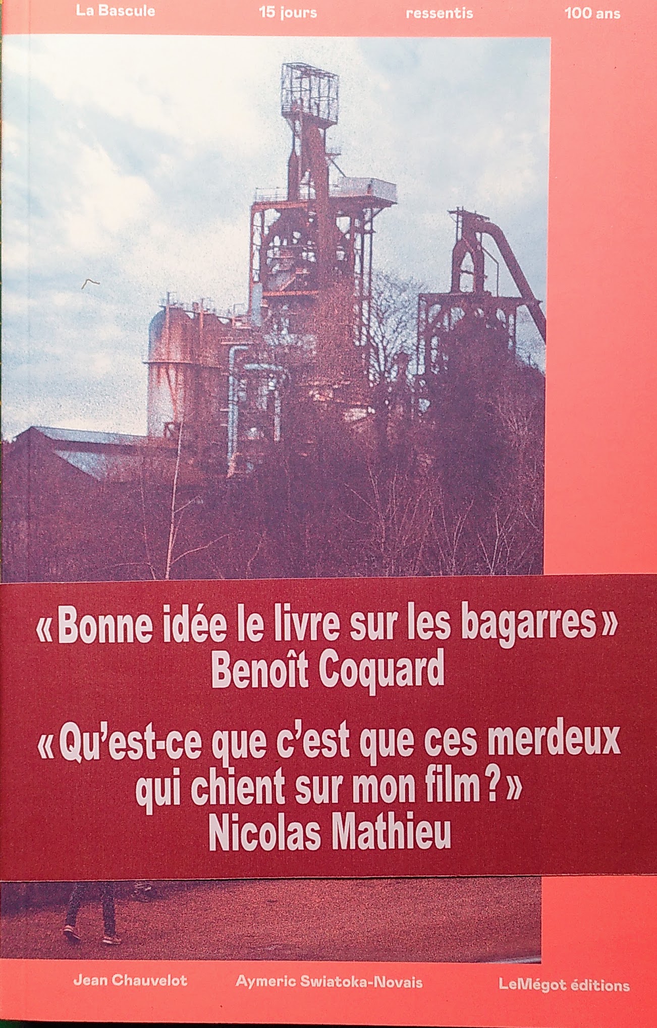 La Bascule – 15 jours ressentis 100 ans - Jean Chauvelot & Aymeric Swiatoka-Novais