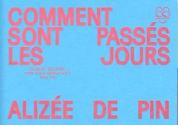 Comment sont passés les jours - Alizée De Pin