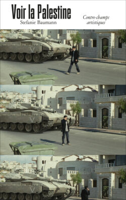 Voir la Palestine, Contre-champs artistiques - Stefanie Baumann