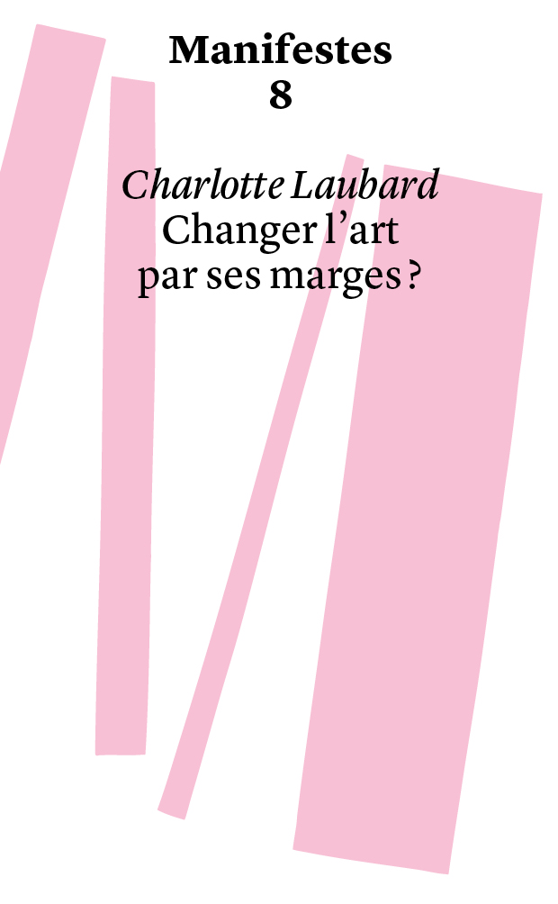 Changer l'art par ses marges ? - Charlotte Laubard